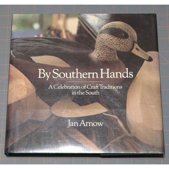 By Southern Hands: A Celebration of Craft Traditions in the South Jan Arnow - Picture 1 of 9